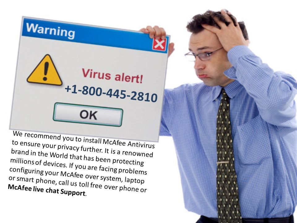 We recommend you to install McAfee Antivirus to ensure your privacy further.
