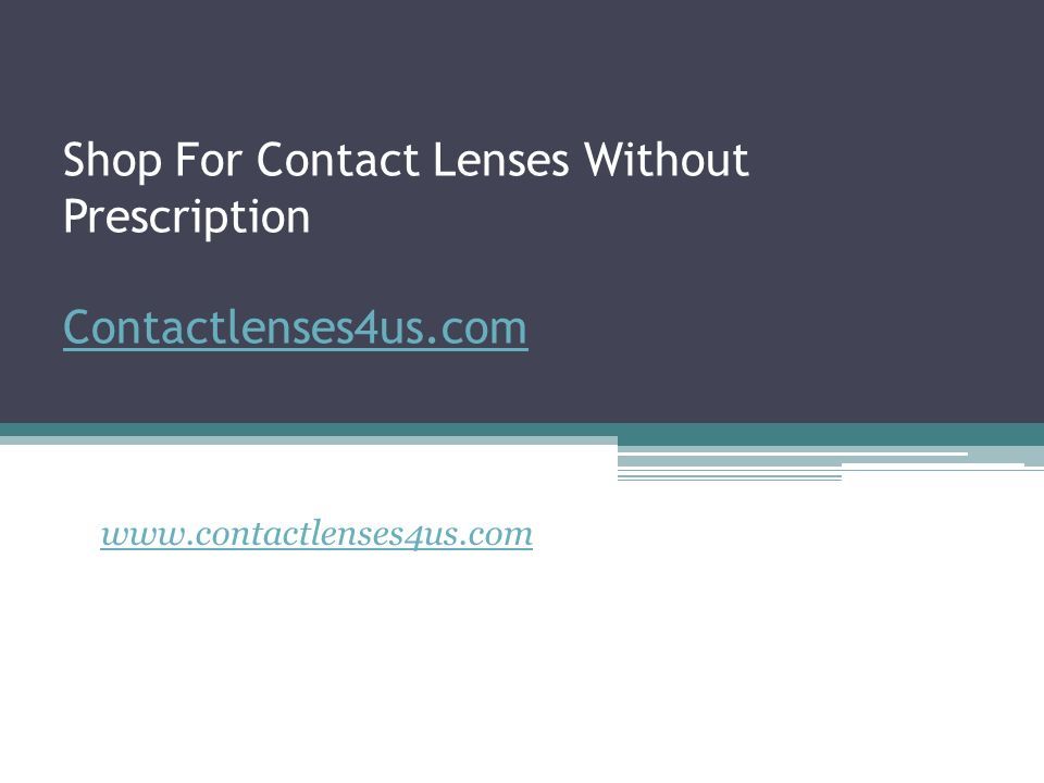 Shop For Contact Lenses Without Prescription Contactlenses4us.com Contactlenses4us.com