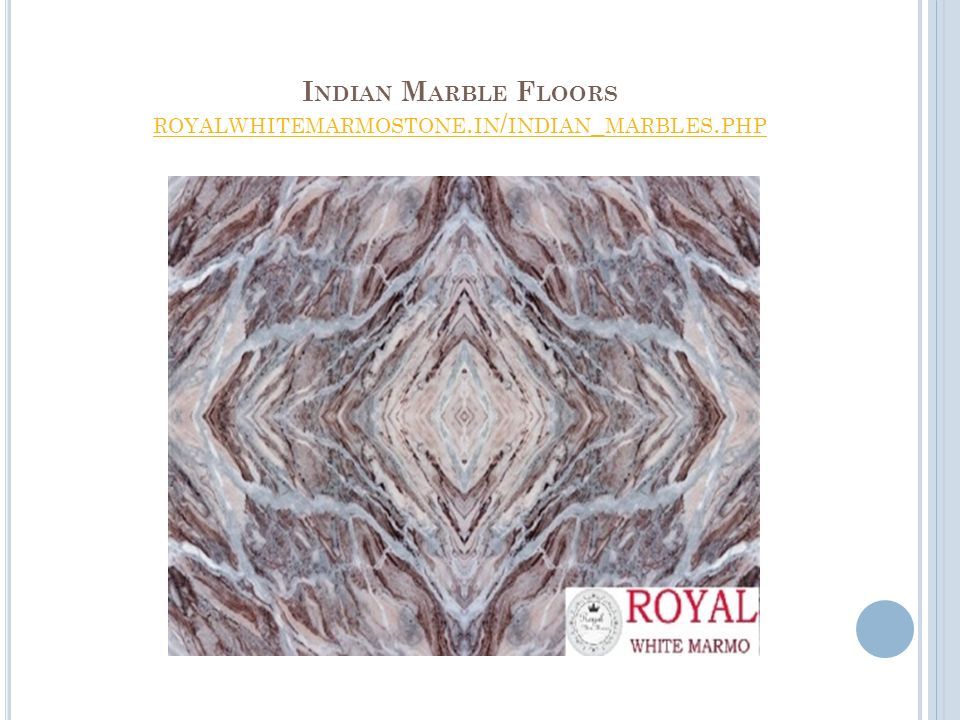 I NDIAN M ARBLE F LOORS ROYALWHITEMARMOSTONE. IN / INDIAN _ MARBLES.