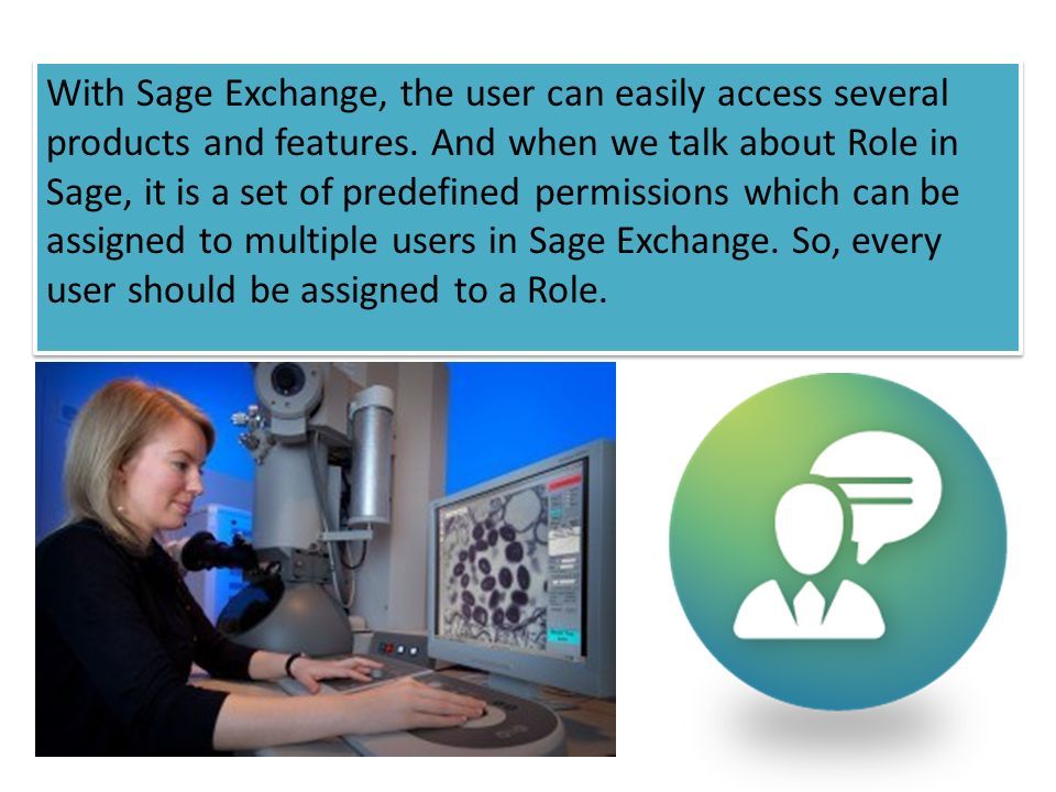 With Sage Exchange, the user can easily access several products and features.