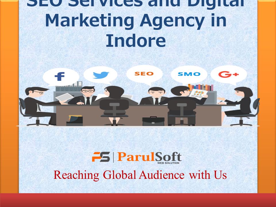 SEO Services and Digital Marketing Agency in Indore Reaching Global Audience with Us