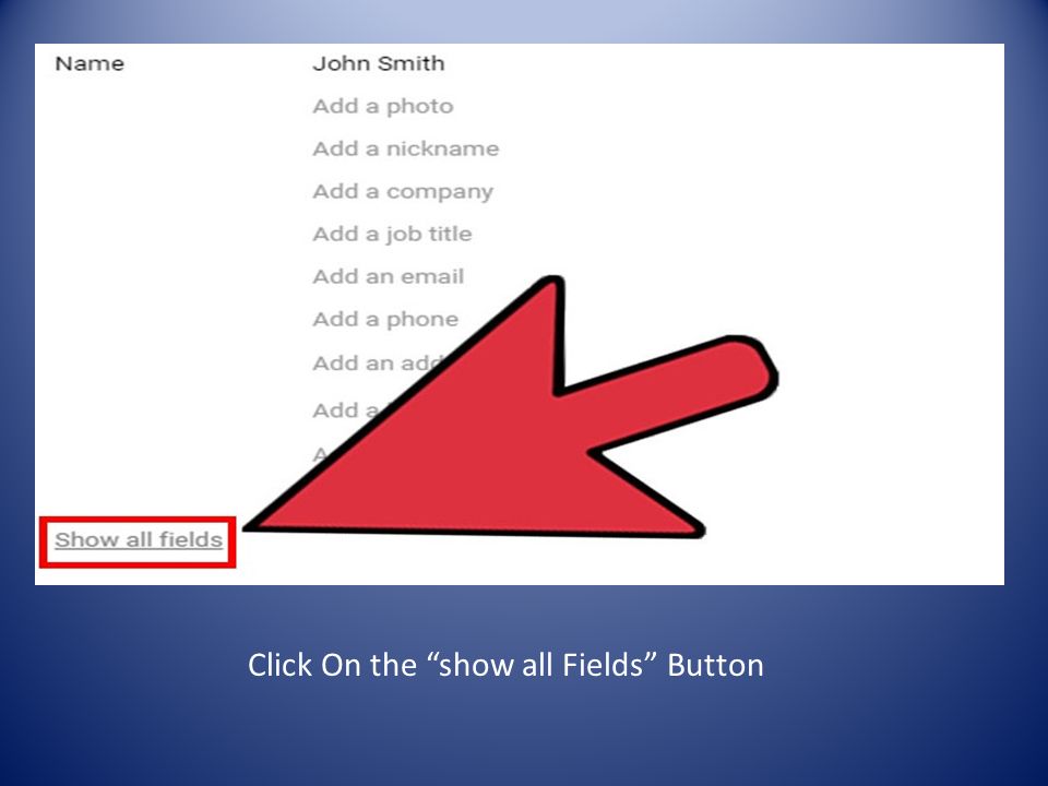 Click On the show all Fields Button