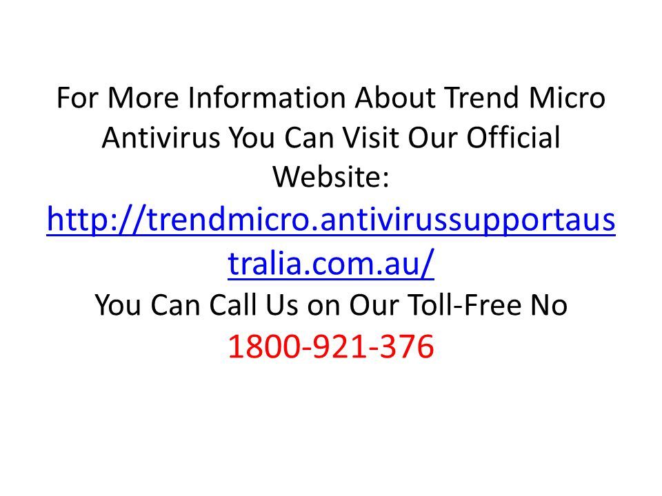 For More Information About Trend Micro Antivirus You Can Visit Our Official Website:   tralia.com.au/ You Can Call Us on Our Toll-Free No tralia.com.au/