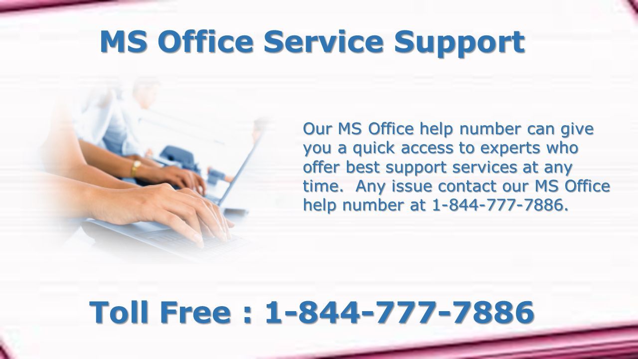 MS Office Service Support Toll Free : Our MS Office help number can give you a quick access to experts who offer best support services at any time.