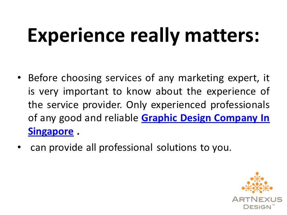 Experience really matters: Before choosing services of any marketing expert, it is very important to know about the experience of the service provider.