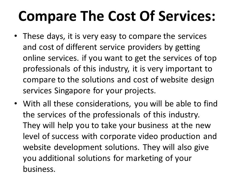 Compare The Cost Of Services: These days, it is very easy to compare the services and cost of different service providers by getting online services.