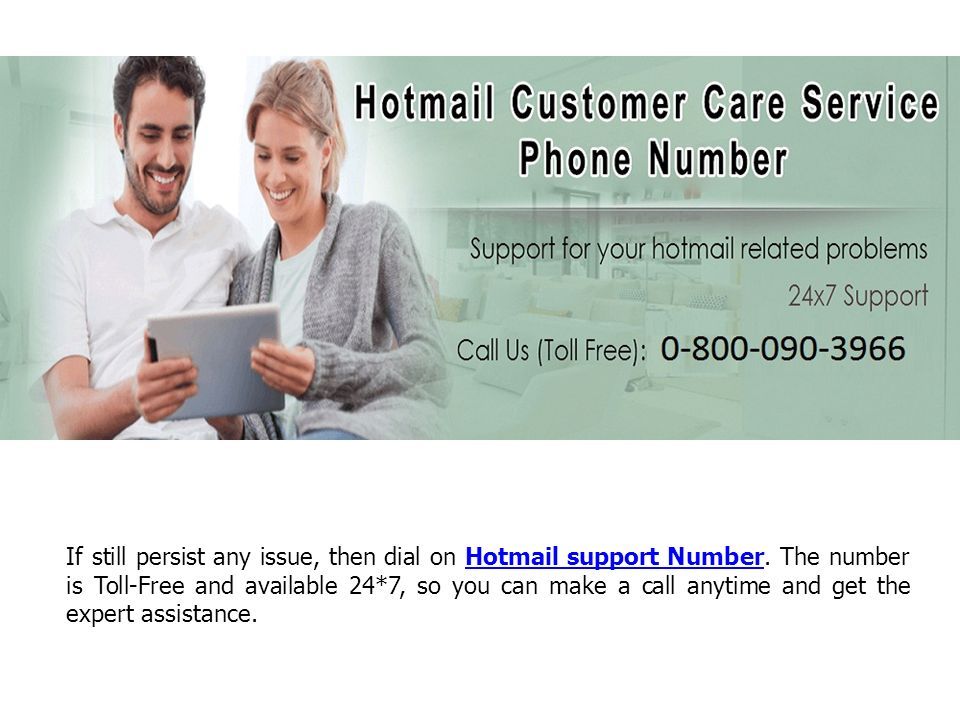If still persist any issue, then dial on Hotmail support Number.
