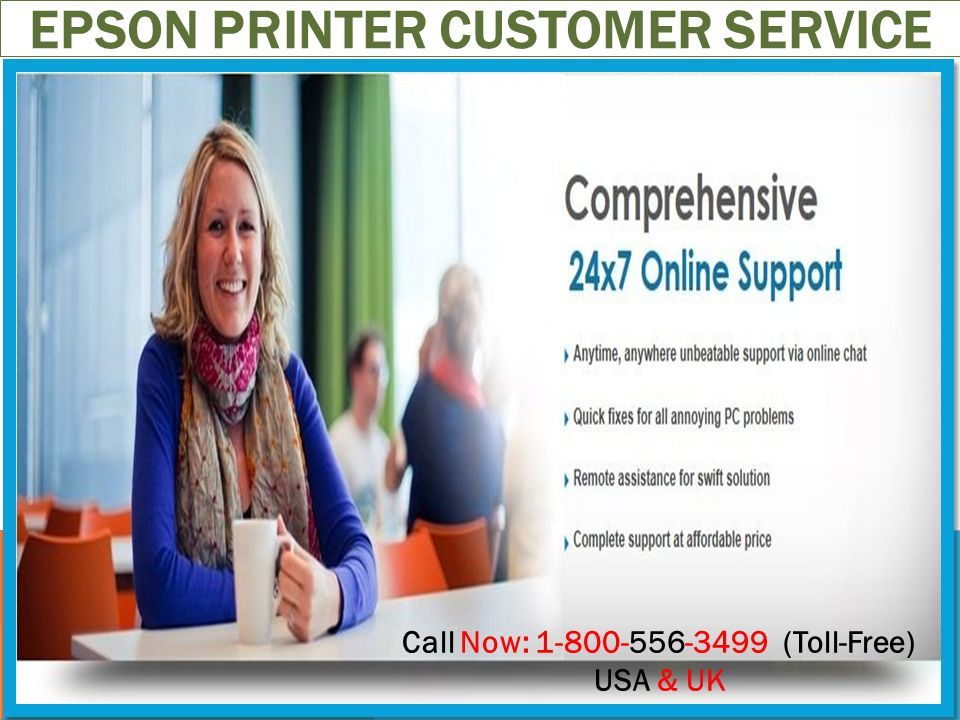 EPSON PRINTER CUSTOMER SERVICE Call Now: (Toll-Free) USA & UK