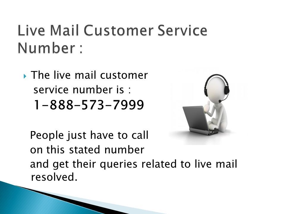  The live mail customer service number is : People just have to call on this stated number and get their queries related to live mail resolved.