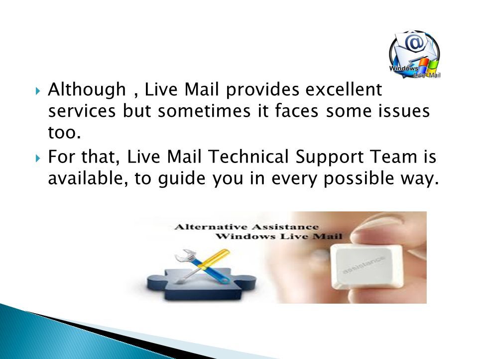  Although, Live Mail provides excellent services but sometimes it faces some issues too.