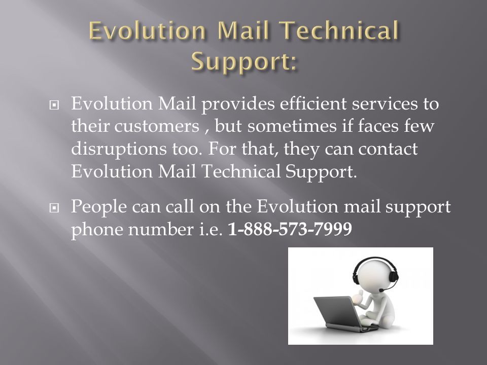  Evolution Mail provides efficient services to their customers, but sometimes if faces few disruptions too.