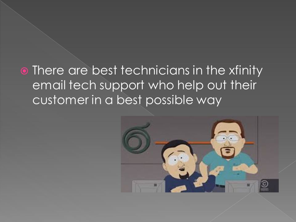  There are best technicians in the xfinity  tech support who help out their customer in a best possible way