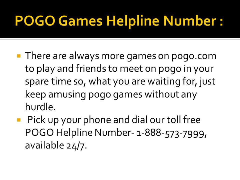  There are always more games on pogo.com to play and friends to meet on pogo in your spare time so, what you are waiting for, just keep amusing pogo games without any hurdle.
