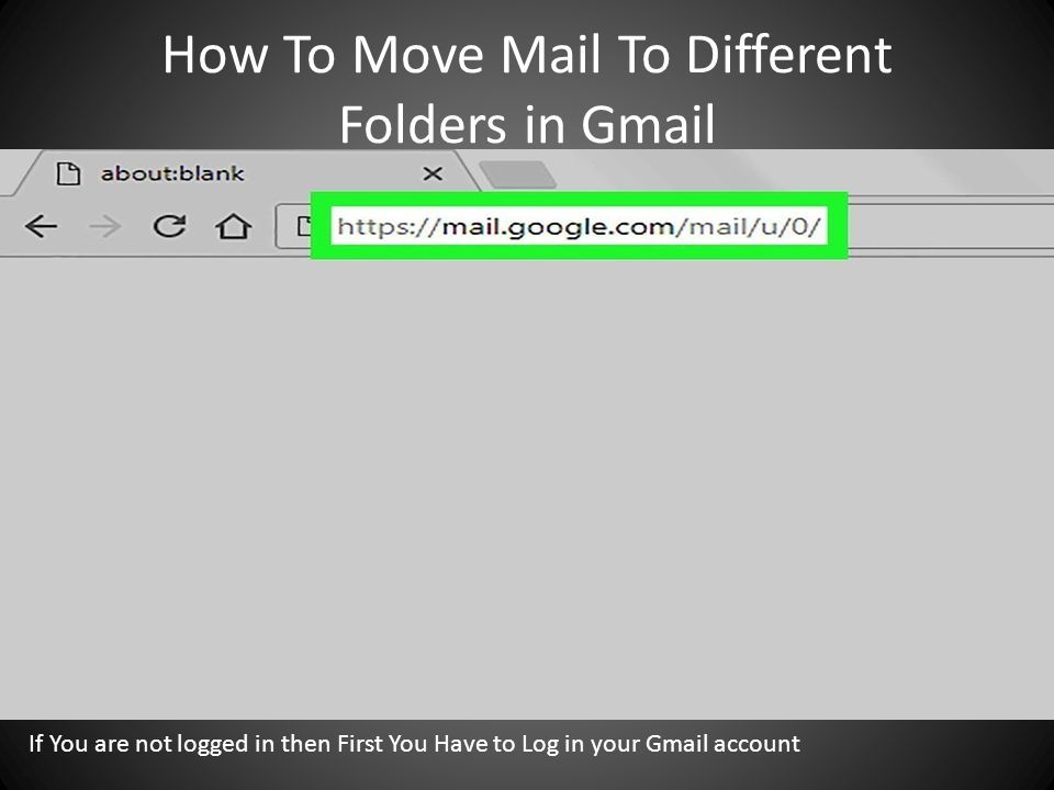 How To Move Mail To Different Folders in Gmail If You are not logged in then First You Have to Log in your Gmail account