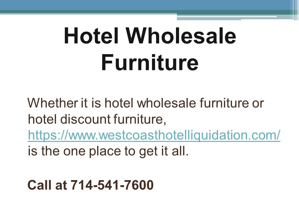 Hotel Wholesale Furniture Whether it is hotel wholesale furniture or hotel discount furniture,   is the one place to get it all.