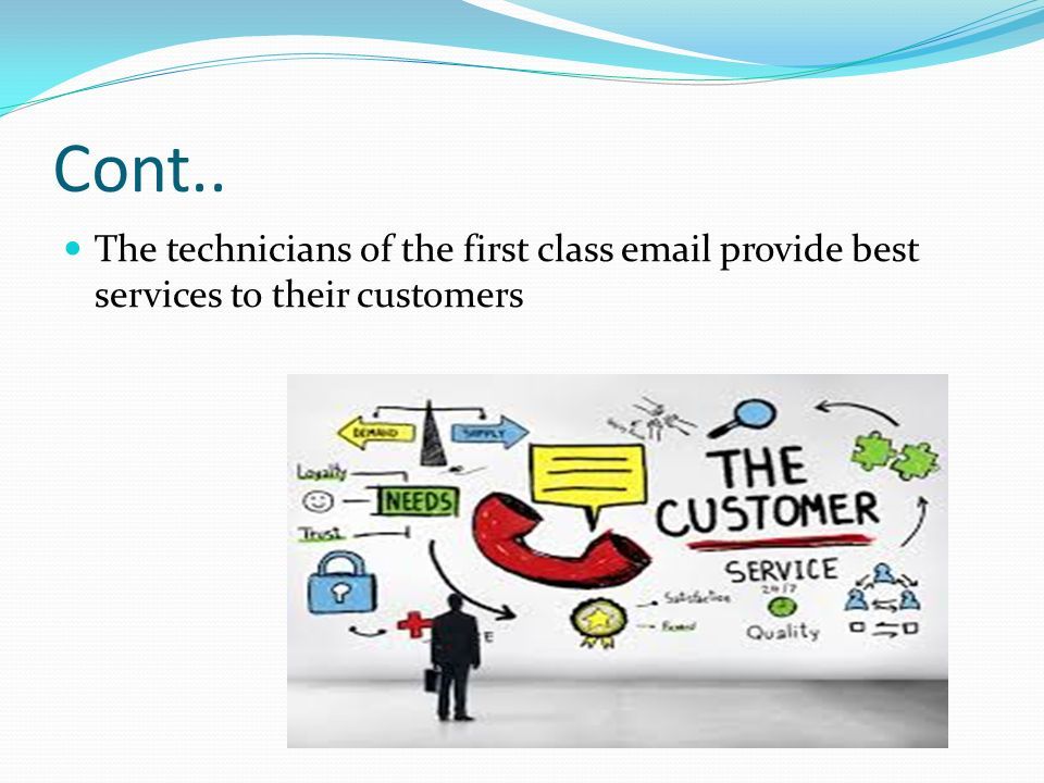 Cont.. The technicians of the first class  provide best services to their customers