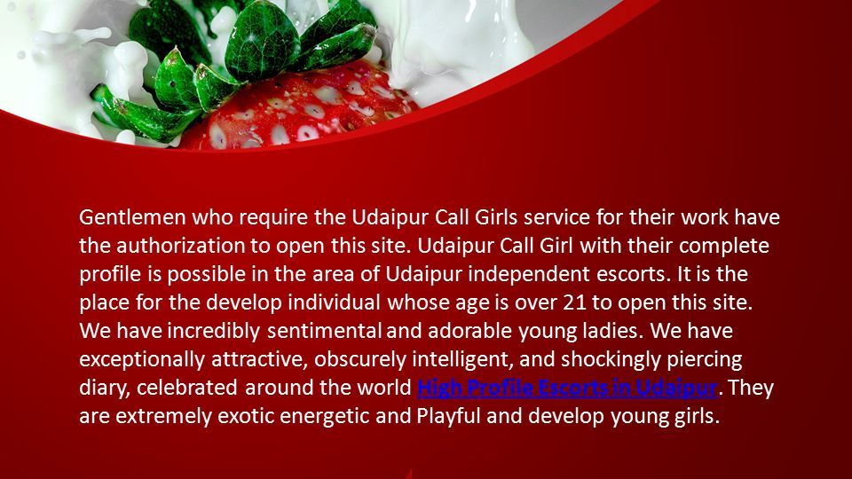 This presentation uses a free template provided by FPPT.com   Gentlemen who require the Udaipur Call Girls service for their work have the authorization to open this site.