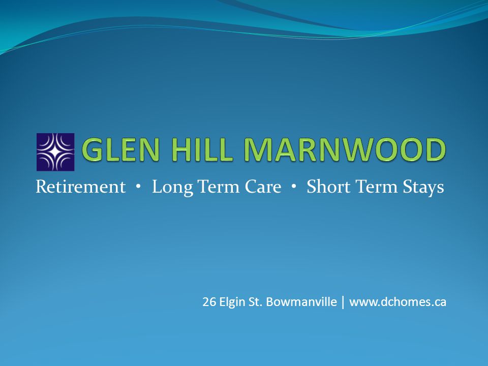 Retirement Long Term Care Short Term Stays 26 Elgin St. Bowmanville