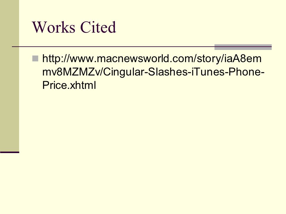Works Cited   mv8MZMZv/Cingular-Slashes-iTunes-Phone- Price.xhtml