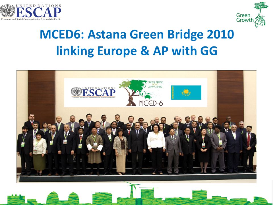 MCED6: Astana Green Bridge 2010 linking Europe & AP with GG