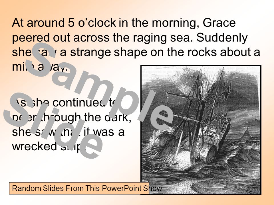 At around 5 oclock in the morning, Grace peered out across the raging sea.