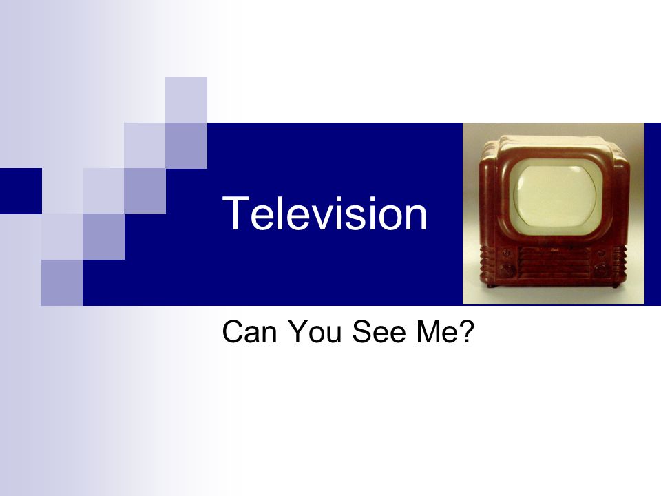 Television Can You See Me