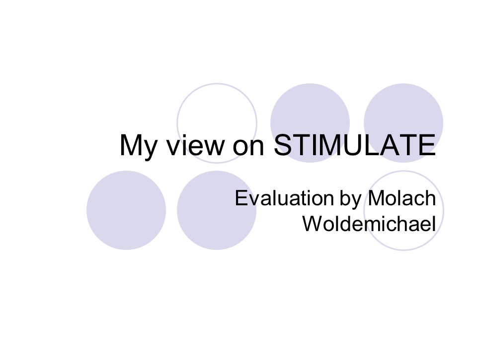 My view on STIMULATE Evaluation by Molach Woldemichael
