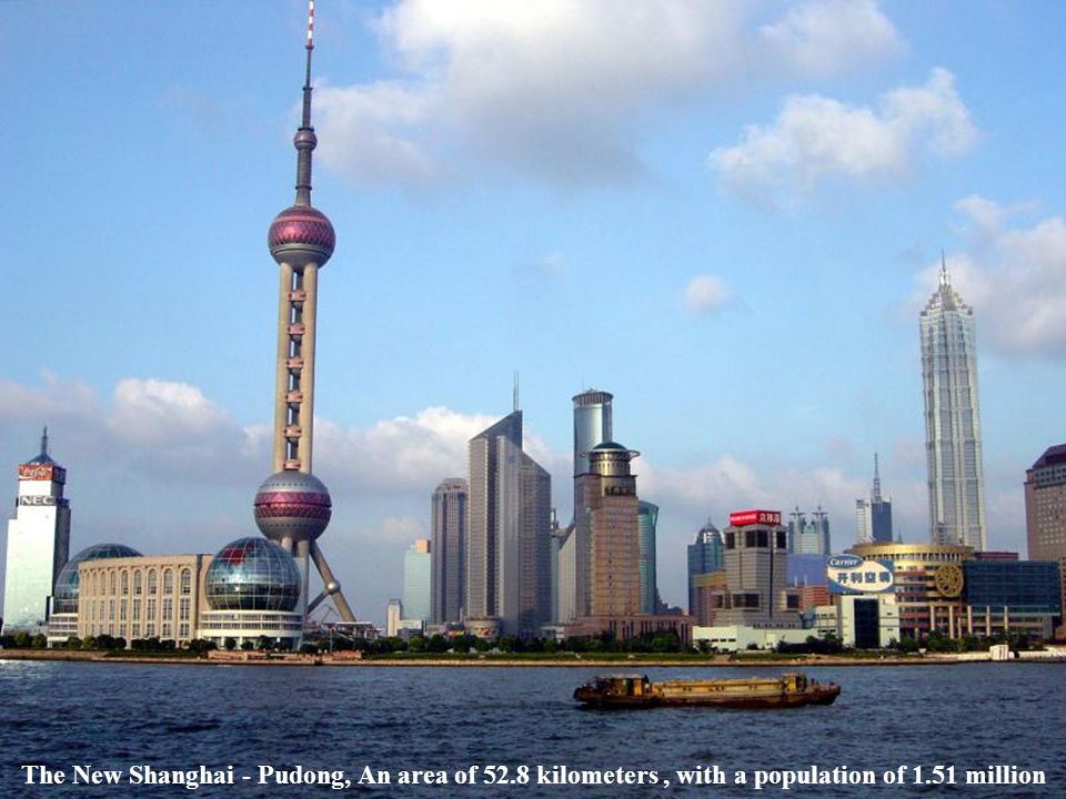 The New Shanghai - Pudong, An area of 52.8 kilometers, with a population of 1.51 million