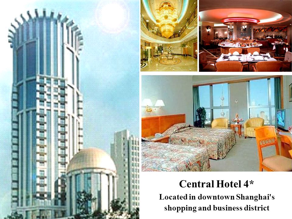 Central Hotel 4* Located in downtown Shanghai s shopping and business district