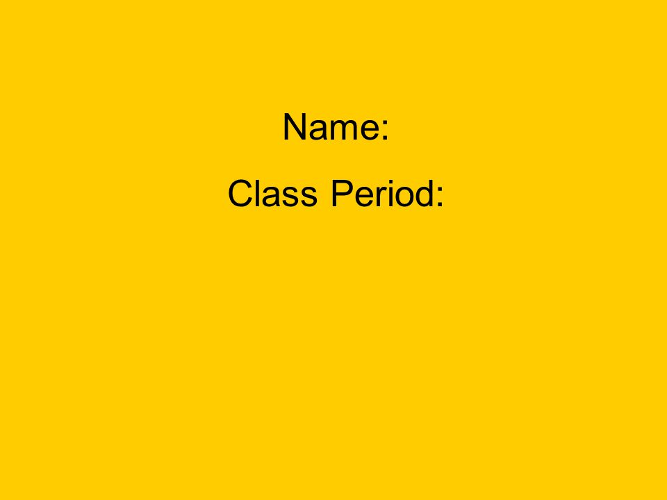 Name: Class Period: