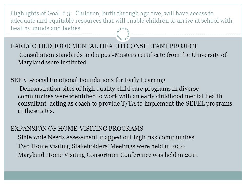 Highlights of Goal # 3: Children, birth through age five, will have access to adequate and equitable resources that will enable children to arrive at school with healthy minds and bodies.