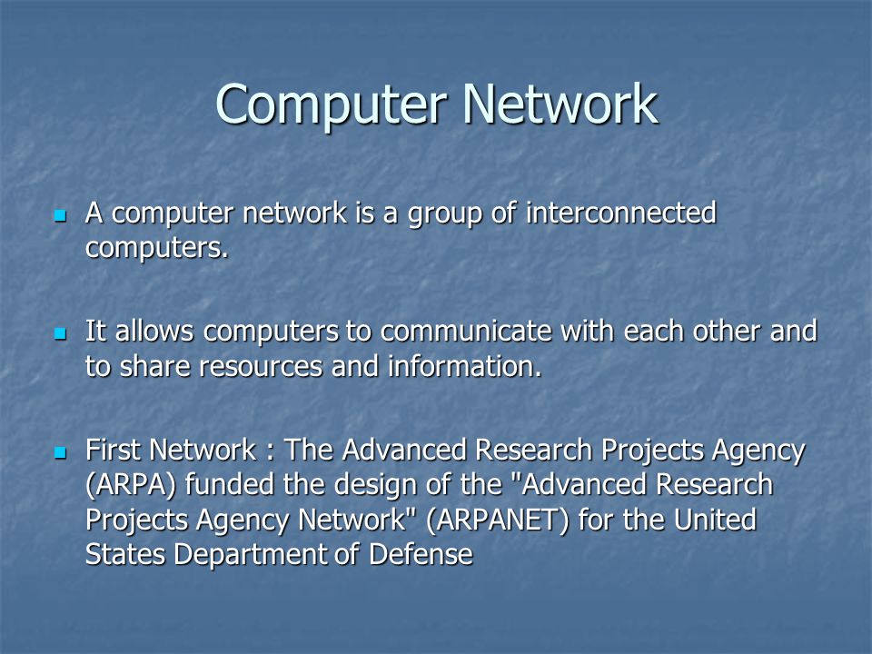 Computer Network A computer network is a group of interconnected computers.