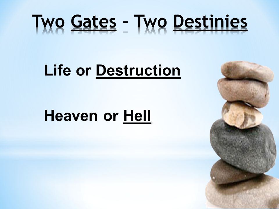 Life or Destruction Heaven or Hell