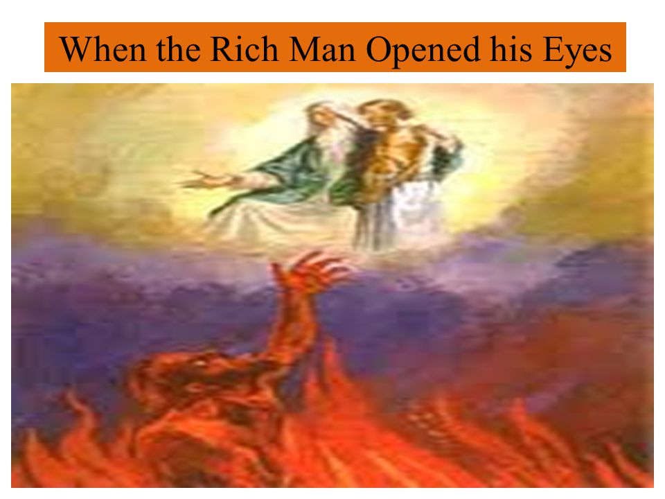 When the Rich Man Opened his Eyes