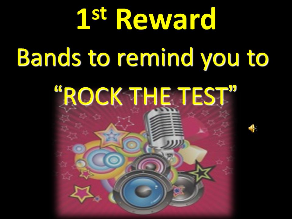 1 st RewardBands to remind you to ROCKROCK THE TEST