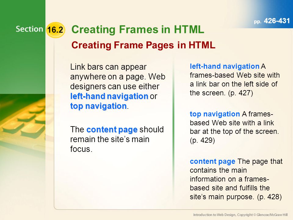 16.2 Creating Frames in HTML Creating Frame Pages in HTML left-hand navigation top navigation Link bars can appear anywhere on a page.