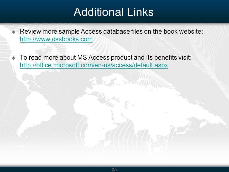 25 Additional Links Review more sample Access database files on the book website: