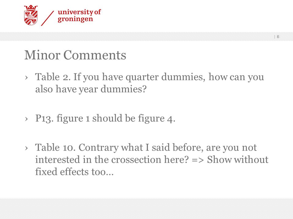 Minor Comments Table 2. If you have quarter dummies, how can you also have year dummies.