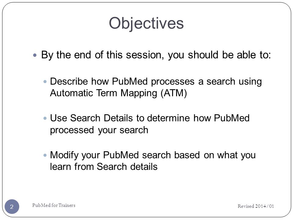 PubMed Searching: Automatic Term Mapping (ATM) PubMed for Trainers, Spring  2014 U.S. National Library of Medicine (NLM) and NLM Training Center. - ppt  download