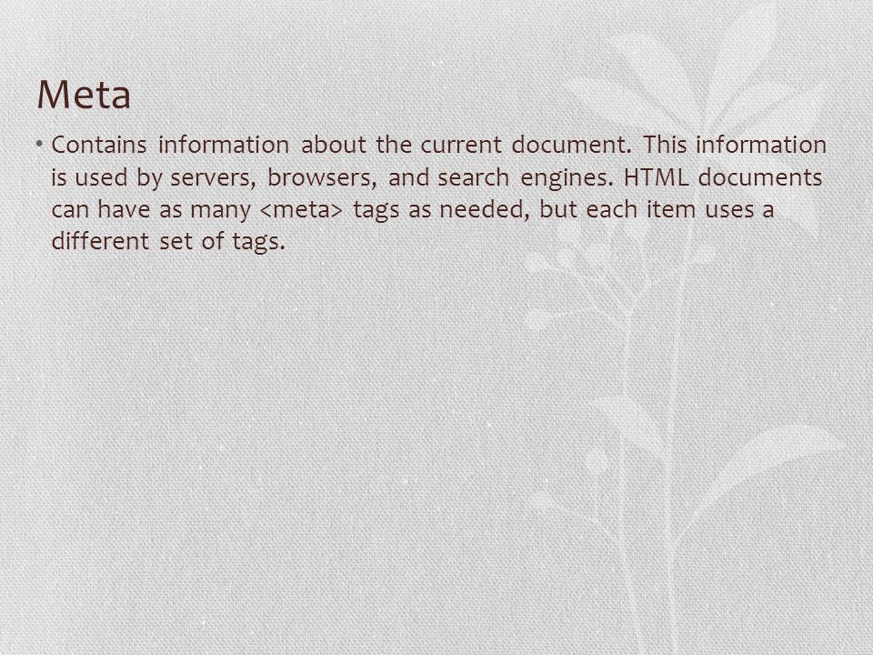 Meta Contains information about the current document.