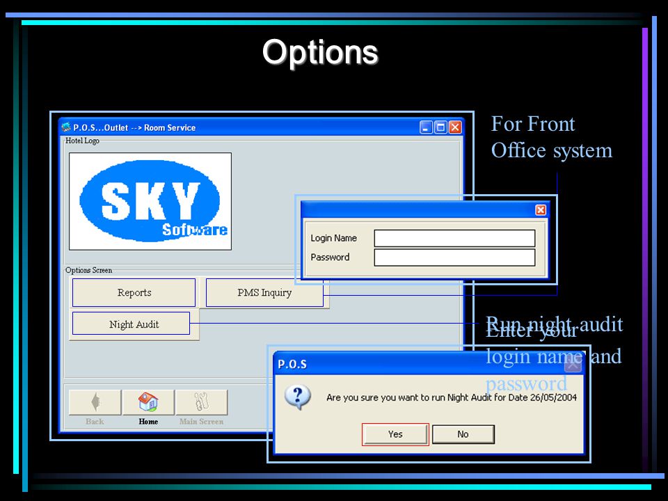 Options For Front Office system Run night audit Enter your login name and password