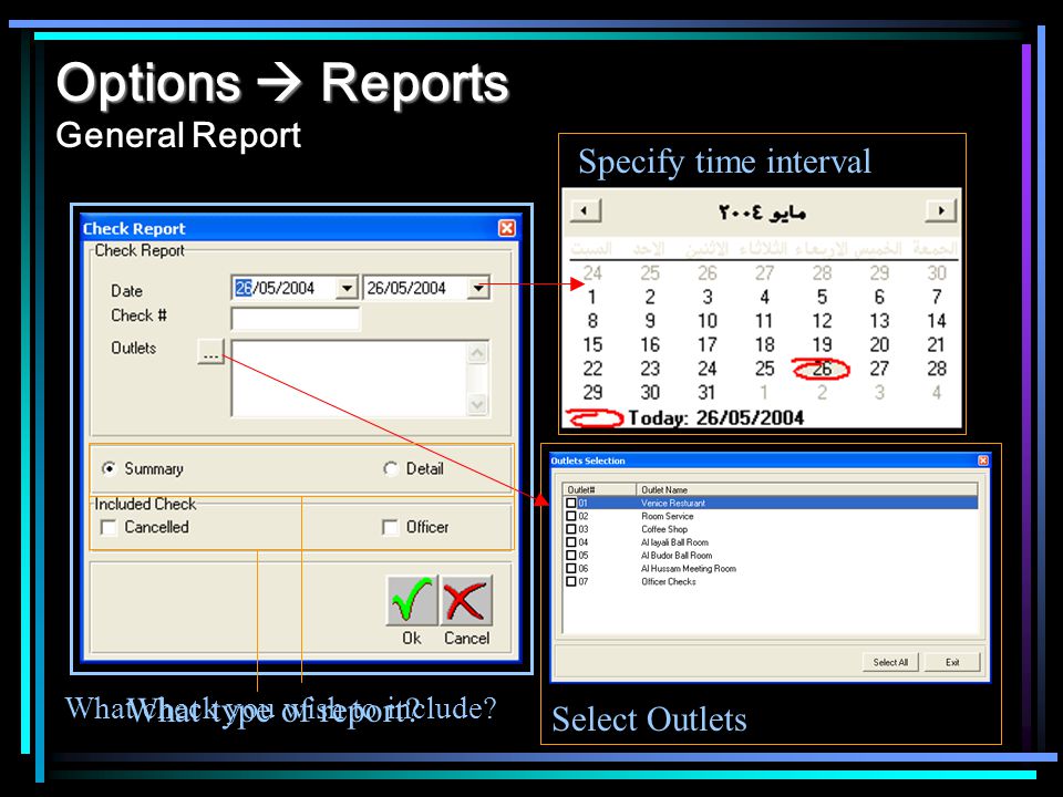 Options Reports Options Reports General Report Specify time interval Select Outlets What type of report.