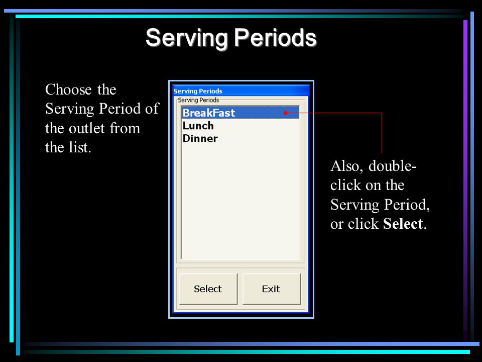 Serving Periods Choose the Serving Period of the outlet from the list.