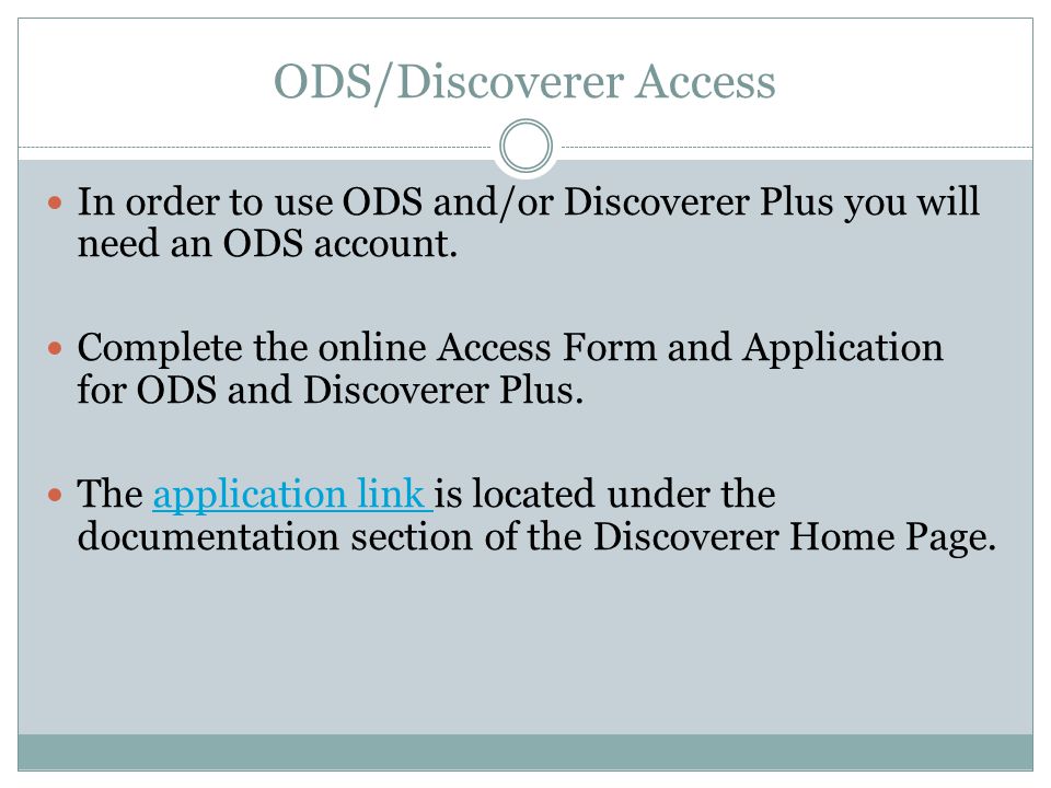 ODS/Discoverer Access In order to use ODS and/or Discoverer Plus you will need an ODS account.
