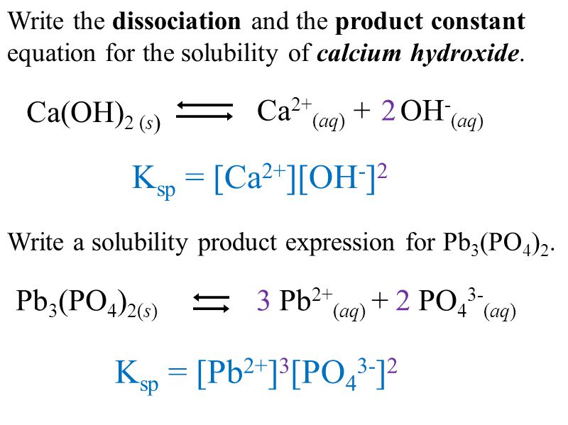 Write the dissociation and the product constant equation for the solubility of calcium hydroxide.