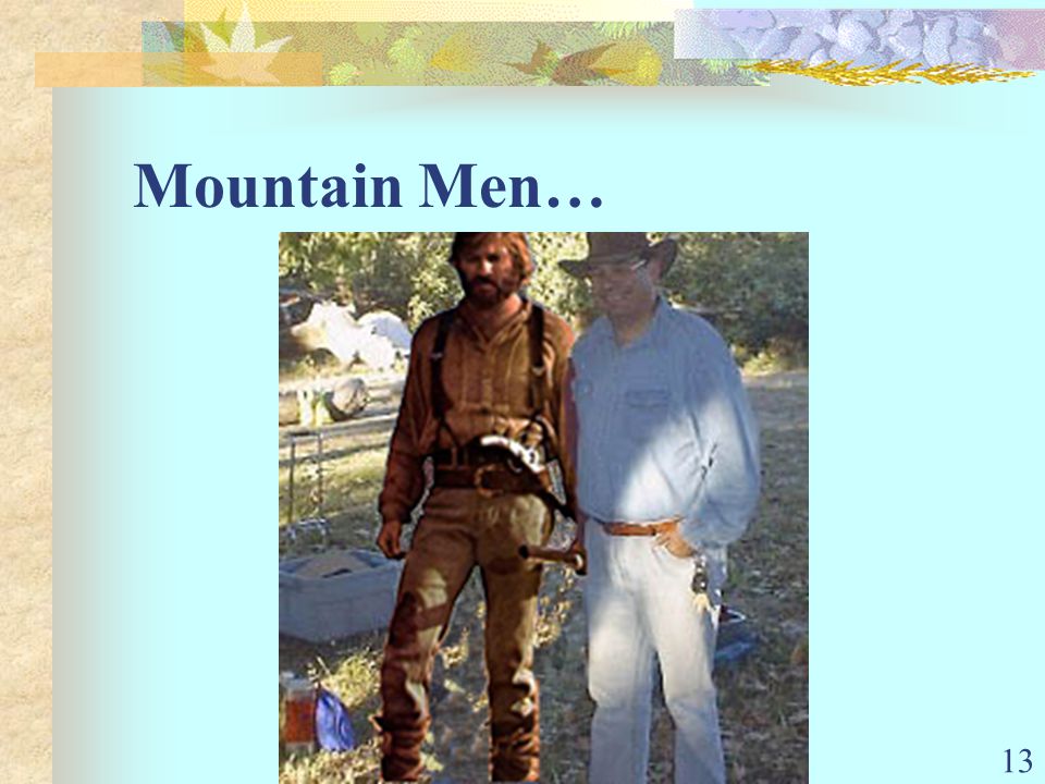 13 Mountain Men…