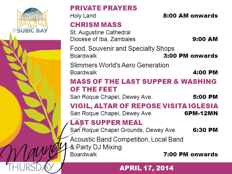 APRIL 17, 2014 PRIVATE PRAYERS Holy Land 8:00 AM onwards CHRISM MASS St.