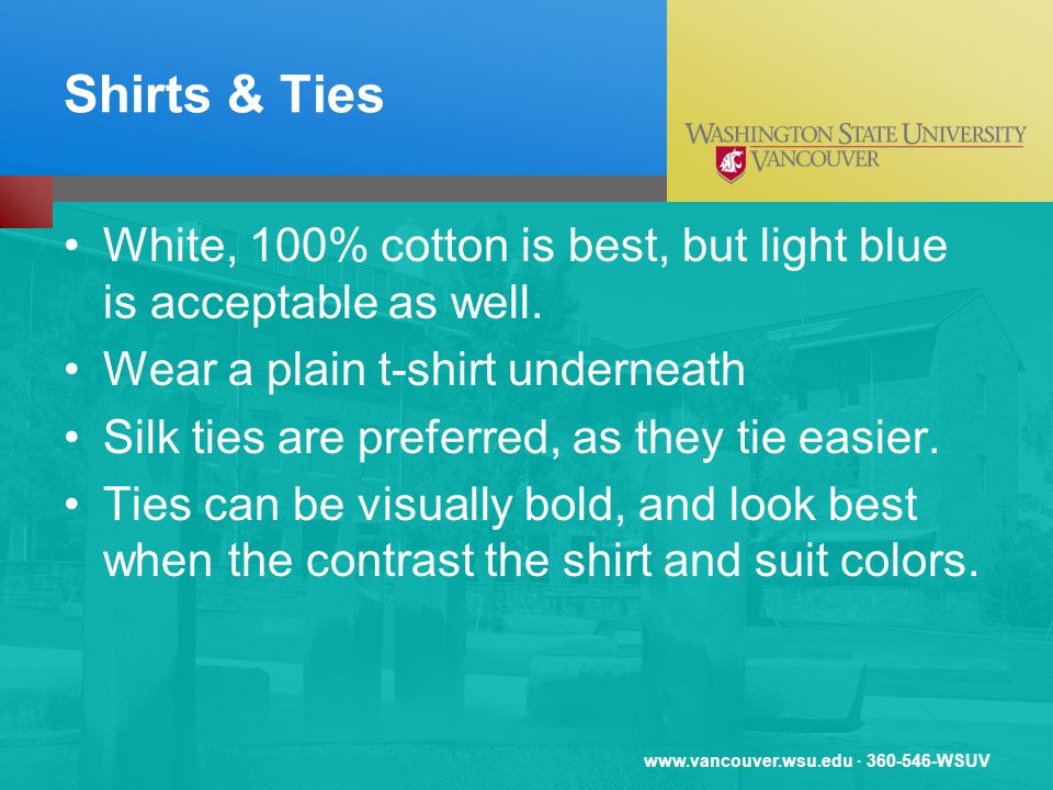 · WSUV Shirts & Ties White, 100% cotton is best, but light blue is acceptable as well.