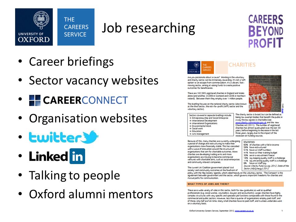Job researching Career briefings Sector vacancy websites Organisation websites Talking to people Oxford alumni mentors