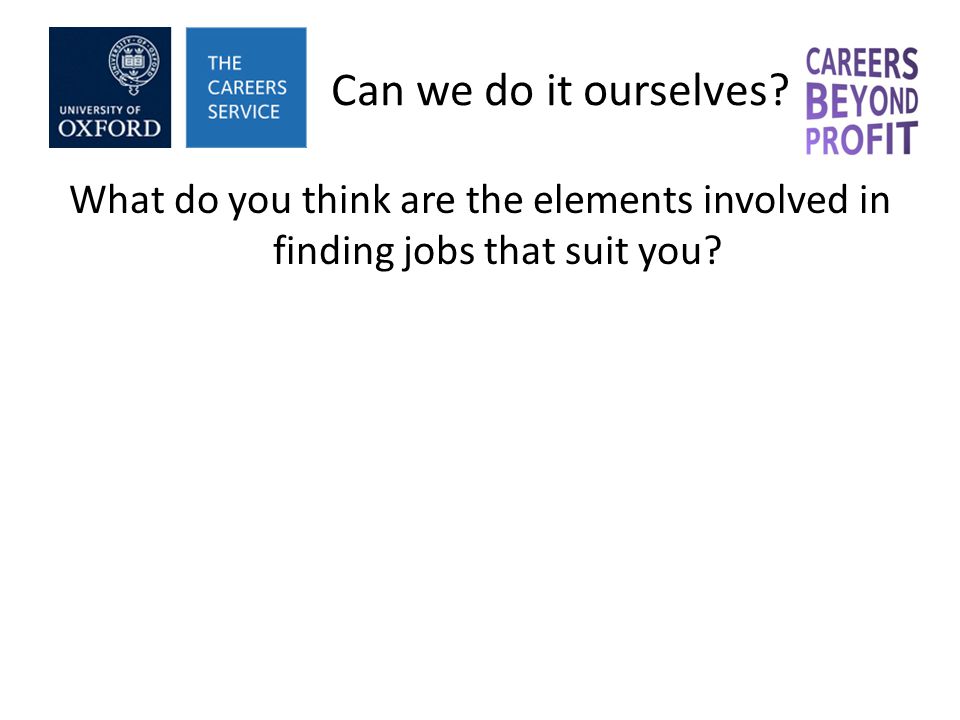 Can we do it ourselves What do you think are the elements involved in finding jobs that suit you